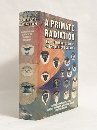 Item #10029 A Primate Radiation: Evolutionary Biology of the African Geunons. Annie GAUTIER-HION,...