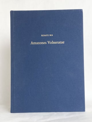 Amazones Volneratae Untersuchugen zu den Epheischen Amazonenstatuen
