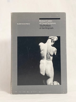 Roman Copies of Greek Sculpture: The Problem of the Originals