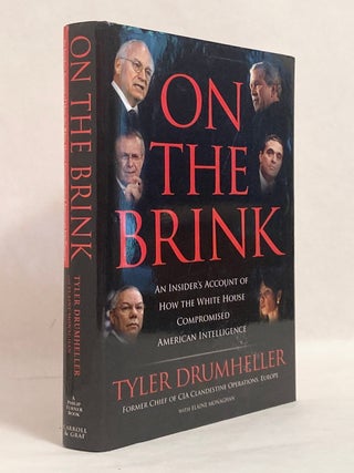 Item #10257 On the Brink An Insider's Account of How the White House Compromised American...