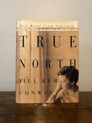 Item #10259 True North - INSCRIBED with ALS Laid In. Jill Ker CONWAY