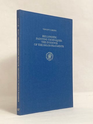 Item #10268 Hellenistic Painting Techniques: the Evidence of the Delos Fragments. Vincent J. BRUNO