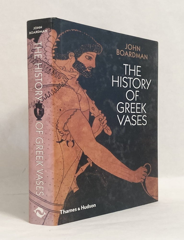 Item #10271 The History of Greek Vases Potters, Painters, and Pictures. John BOARDMAN.
