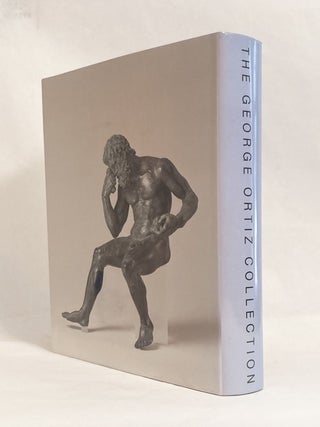The Pursuit of the Absolute Art of the Ancient World: The George Ortiz Collection