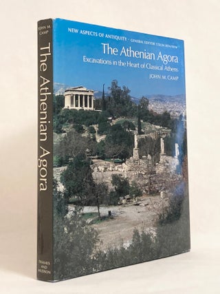 Item #10314 The Athenian Agora Excavations in the Heart of Classical Athens. John M. CAMP