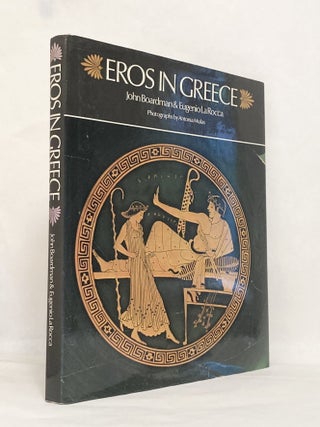 Item #10339 Eros in Greece. John BOARDMAN, Eugenio LaRocca