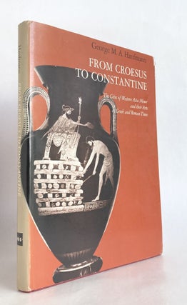 Item #10391 From Croesus to Constantine The Cities of Western Asia Minor and Their Arts in Greek...