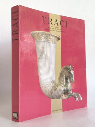 Item #10393 Traci Art e Cultura Nelle Terre di Bulgaria Dalle Origigini ala Tarda Romanita....