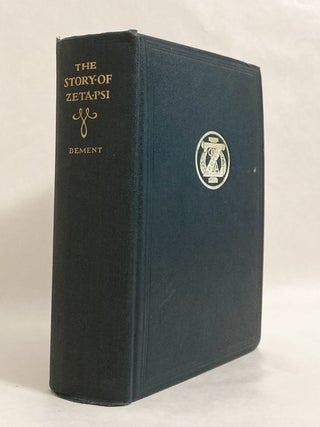 Item #10428 The Story of Zeta Psi An Informal Chronicle of Eighty Years. Howard BEMENT