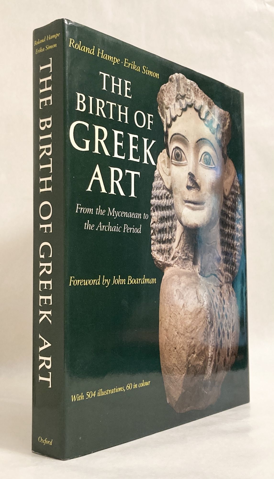 The Birth of Greek Art From the Mycenaean to the Archaic Period