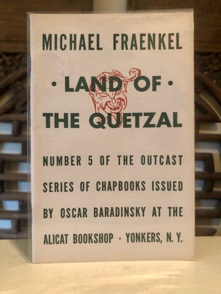 Item #1044 Land of the Quetzal. Michael FRAENKEL