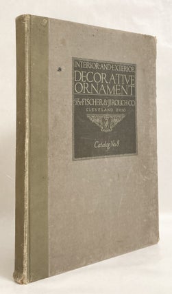Item #10451 Catalog of Interior and Exterior Decorative Ornament. Catalog - Fischer, Jirouch Co