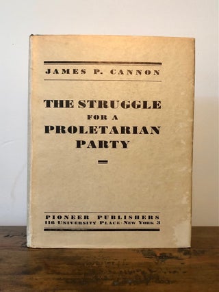 Item #10504 The Struggle for a Proletarian Party. James P. CANNON