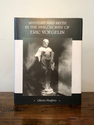 Item #10551 Mystery and Myth in the Philosophy of Eric Voegelin. Glenn HUGHES
