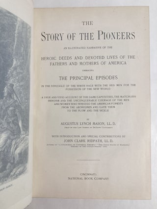 The Story of the Pioneers An Illustrated Narrative of the Heroic Deeds and Devoted Lives of the Fathers and Mothers of America