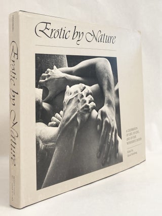 Item #10685 Erotic by Nature A Celebration of Life, of Love, and of our Wonderful Bodies. David...