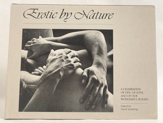 Erotic by Nature A Celebration of Life, of Love, and of our Wonderful Bodies