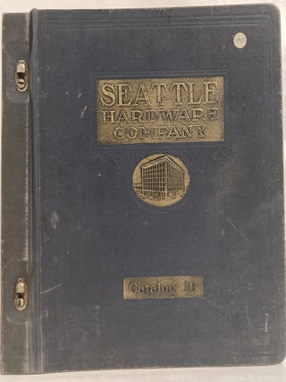 Seattle Hardware Company Seattle, USA Importers Exporters Wholesalers General Catalog No 10
