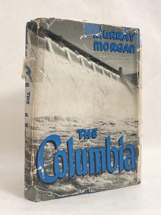 Item #10742 The Columbia Powerhouse of the West. Murray MORGAN
