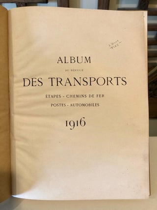With a 1916 Driver's License: Album du Service Des Transports Etapes--Chemins De Fer Postes--Automobiles / Album of the Department of Transport -- Stages Railroads Automobiles1916