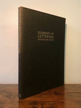 Item #10785 Elements of Lettering {with XIII Full-Page Pates and Scarce Dust Jacket}. Frederick...