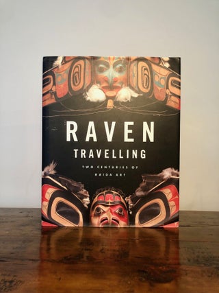 Item #10850 Raven Travelling Two Centuries of Haida Art. Diana AUGAITIS, Lucille Bell, Nika Collison