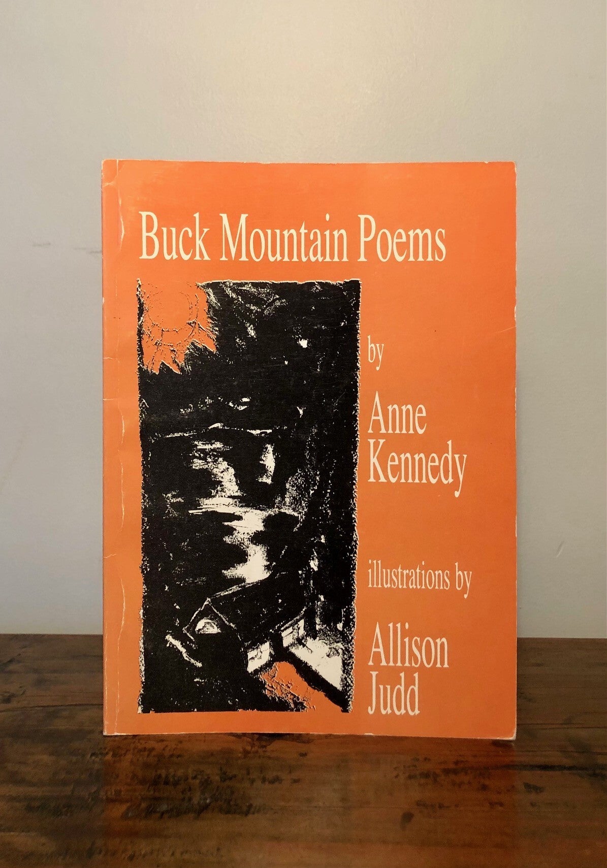 Buck Mountain Poems | Anne KENNEDY, Allison Judd | First edition