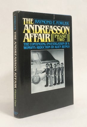 Item #10897 The Andreasson Affair, Phase Two. Raymond E. FOWLER