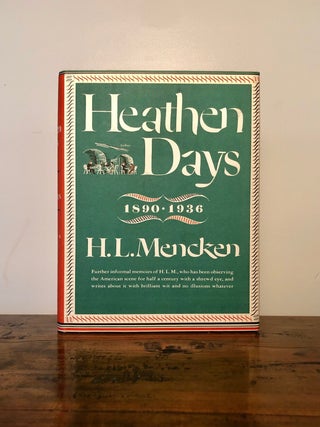 Item #10991 Heathen Days: 1890-1936. H. L MENCKEN
