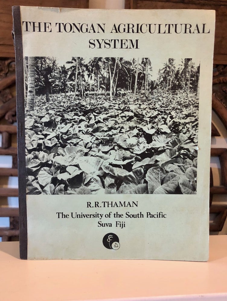 Item #1100 The Tongan Agriculture System With Special Emphasis on Plant Assemblages. Randolph Robert THAMAN.