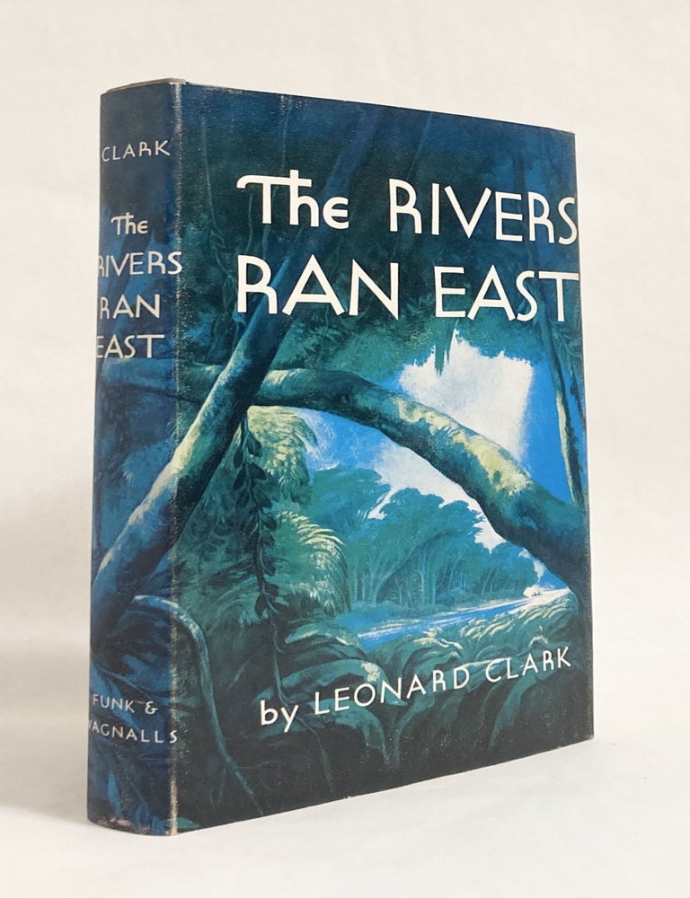The Rivers Ran East | Leonard CLARK | Reprint
