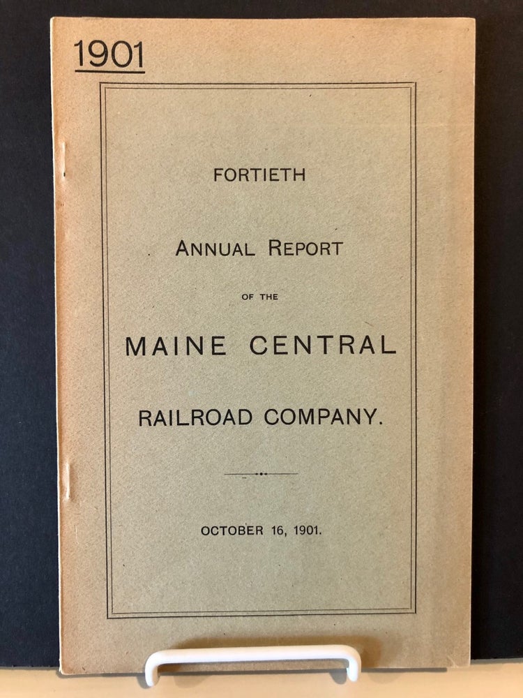 Item #1117 Fortieth Annual Report of the Directors of the Maine Central Railroad Company to the Stockholders, Year Ended June 30, 1901. Transportation - Trains.