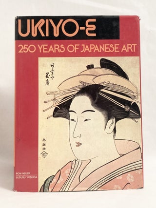 Ukiyo-E 250 Years of Japanese Art