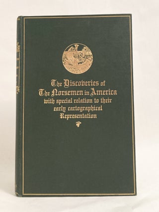 The Discoveries of the Norsemen in America; with special relation to their early cartographical Representation