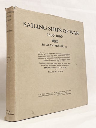 Item #11273 Sailing Ships of War 1800-1860: Including the Transition to Steam. Sir Alan MOORE
