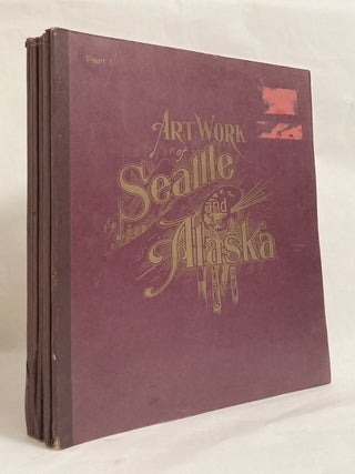 Item #11281 Art Work of Seattle and Alaska - in Nine Parts. Thomas S. NOWELL, Asahel Curtis, et. al