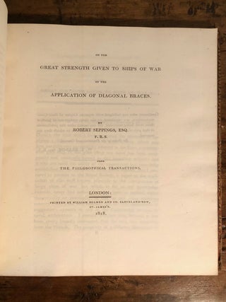 Presentation Copy: On a New Principle of Constructing His Majesty's Ships of War / On the Great Strength Given to Ships of War by the Application of Diagonal Braces / On a New Principle of Constructing Ships in the Mercantile Navy