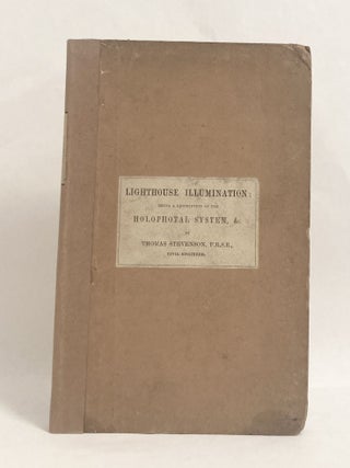 Lighthouse Illumination: Being a Description of the Holophotal System, and of Azimuthal-Condensing, and Apparent Lights, With Other Improvements