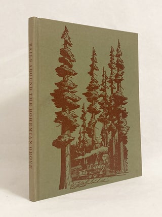 Item #11379 Rails Around the Bohemian Grove. David F. MYRICK