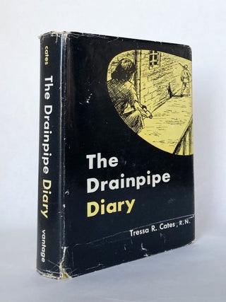 Item #11402 The Drainpipe Diary. Tressa R. CATES