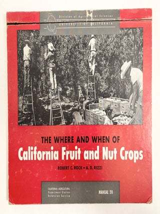 Item #11446 The Where and When of California Fruit and Nut Crops. Robert C. ROCK, A. D. Rizzi
