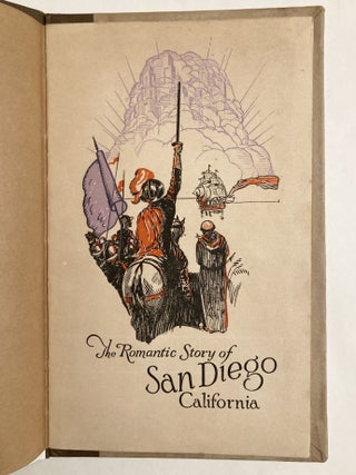 Item #11483 The Romantic Story of San Diego California. California - San Diego
