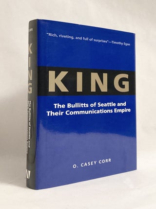 Item #11490 King: The Bullitts of Seattle and Their Communications Empire - WITH Ephemera. O....