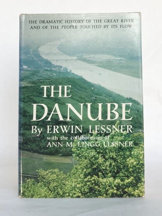 The Danube: The Dramatic History of the Great River and the People Touched by Its Flow [INSCRIBED]