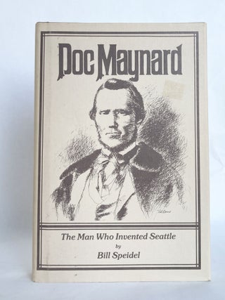 Doc Maynard: The Man Who Invented Seattle