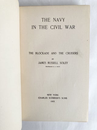 The Navy in the Civil War: The Atlantic Coast / The Blockade and the Cruisers / The Gulf and Inland Waters - COMPLETE in Three Vols