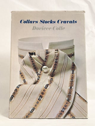 Collars ... Stocks ... Cravats A History and Costume Dating Guide to Civilian Men's Neckpieces 1655 - 1900