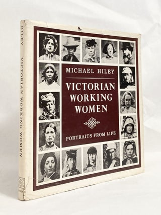Item #11569 Victorian Working Women Portraits from Life. Michael HILEY