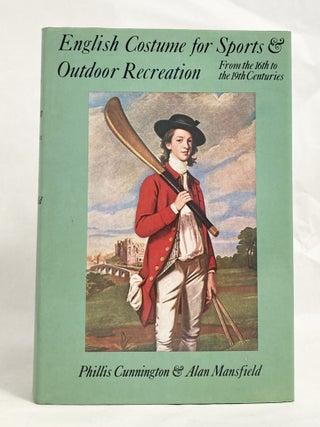 English Costume for Sports and Outdoor Recreation From the Sixteenth to the Nineteenth Centuries