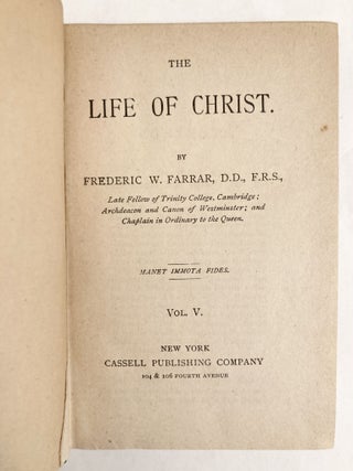 The Life of Christ - COMPLETE in Five Volumes